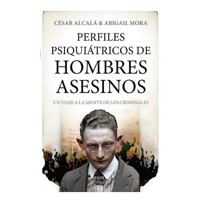 Perfiles Psiquíatricos de Hombres Asesinos