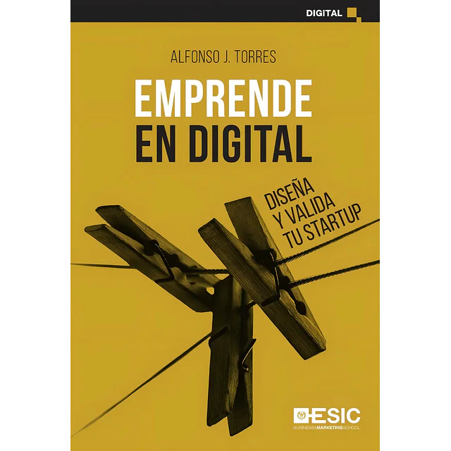 Emprende en digital: Diseña y valida tu startup