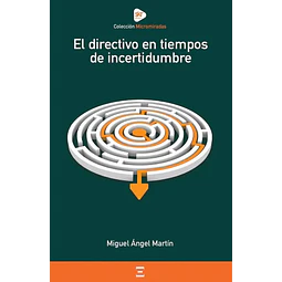 El directivo en tiempos de incertidumbre