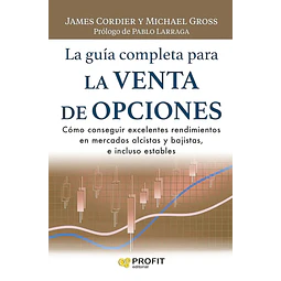 La guía completa para la venta de opciones.