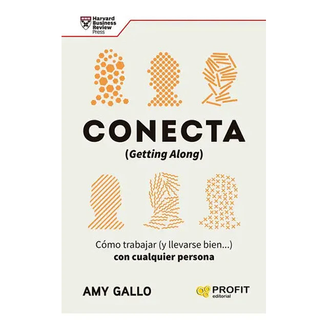 Conecta: Cómo trabajar (y llevarse bien...) con cualquier persona