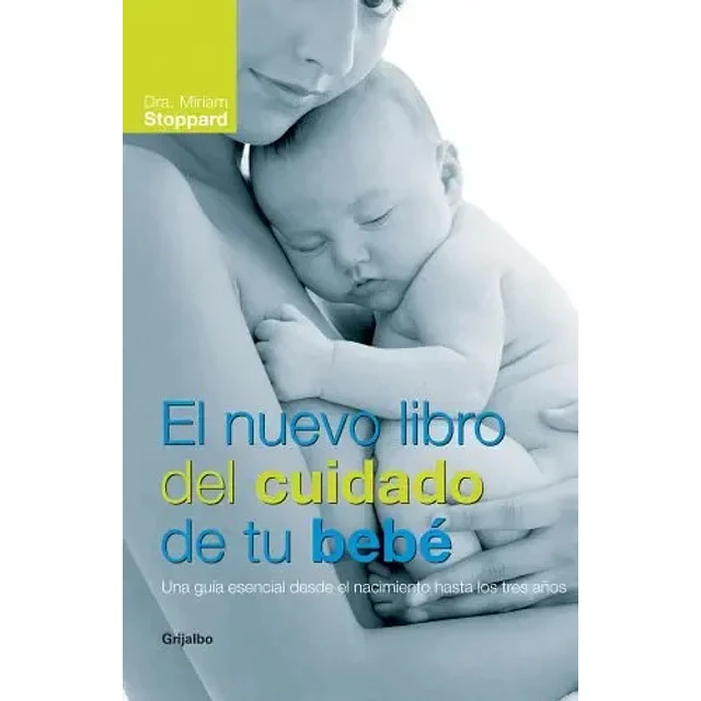 El nuevo libro del cuidado de tu bebé