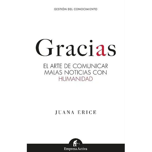 Gracias El arte de comunicar malas noticias con humanidad