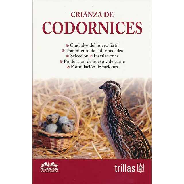 Crianza de codornices. Cuidados del huevo fértil. Tratamiento de enfermedades.