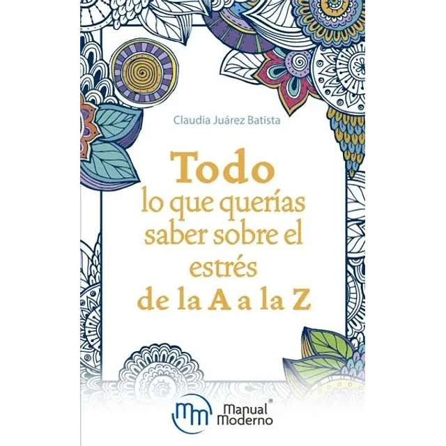Todo lo que querías saber sobre el estrés de la A a la Z