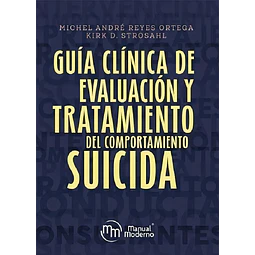 Guía Clínica de Evaluación y Tratamiento del Comportamiento Suicida
