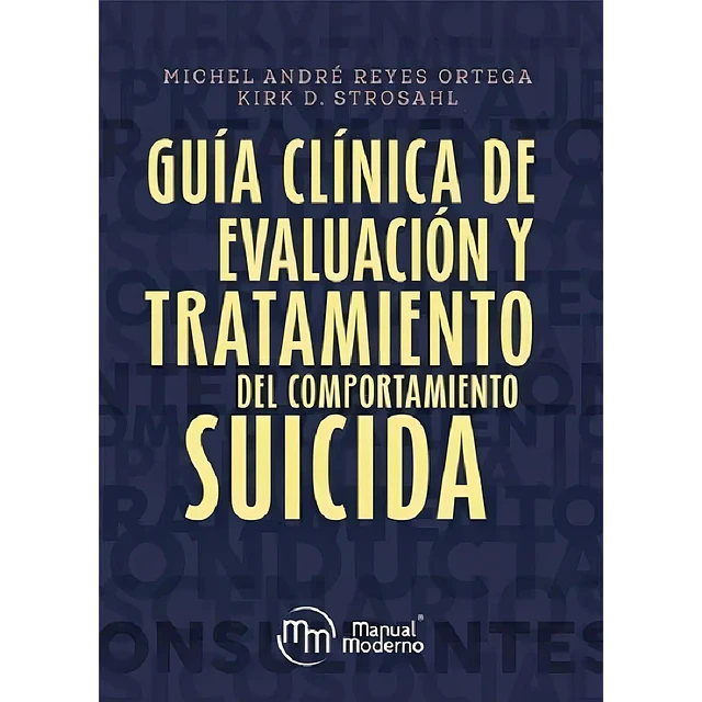 Guía Clínica de Evaluación y Tratamiento del Comportamiento Suicida