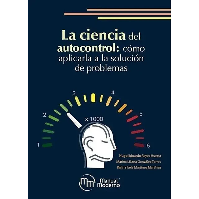 La ciencia del autocontrol: cómo aplicarla a la solución de problemas