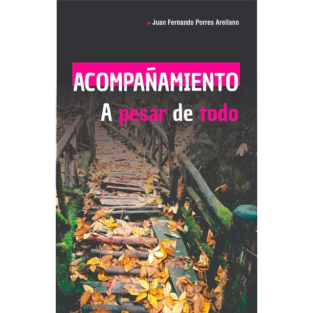Acompañamiento. A pesar de todo