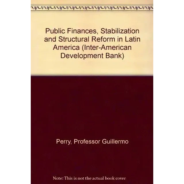 Public finances, stabilization and structural reform in latin america