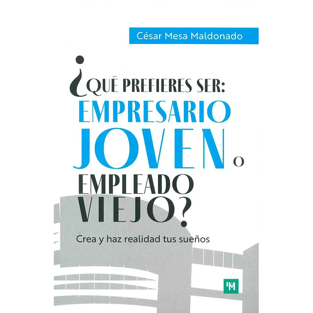 ¿Qué prefieres ser: Empresario Joven o Empleado viejo?