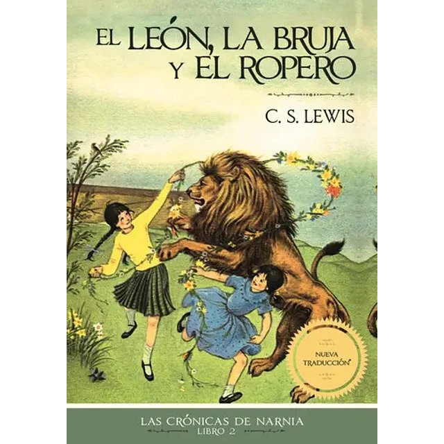 El León, La Bruja y El Ropero. Las crónicas de Narnia Libro 2