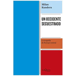 Un occidente secuestrado. La tragedia de Europa central