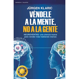 Véndele a la mente, no a la gente. Neuroventas: