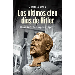 Los ultimos cien dias de Hitler
