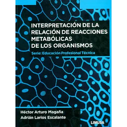Interpretación de la realción de reacciones metabólicas de los organismos