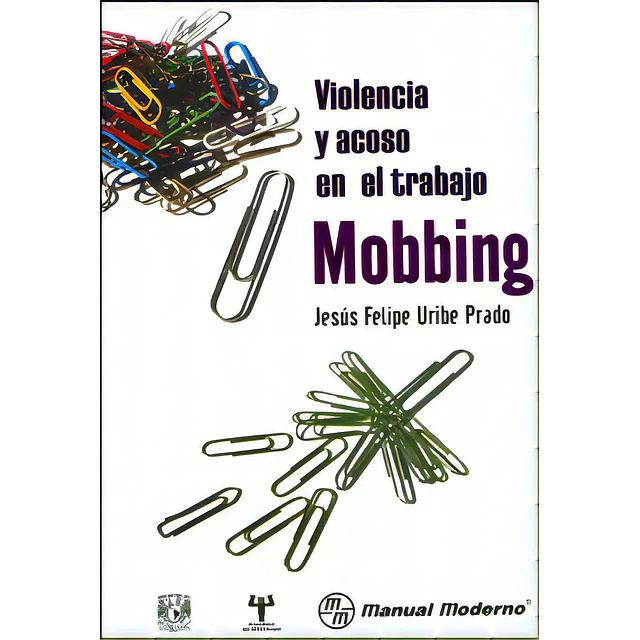 Mobbing Violencia y acoso en el trabajo