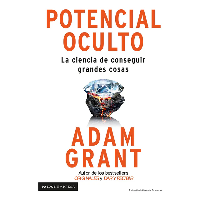 Potencial oculto. La ciencia de conseguir grandes cosas