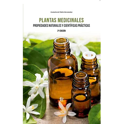 Plantas medicinales. Propiedades naturales y científicas prácticas