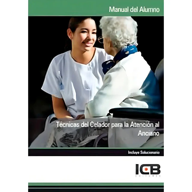 Técnicas del Celador para la Atención al Anciano