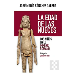 La edad de las nueces. Los niños en el imperio romano