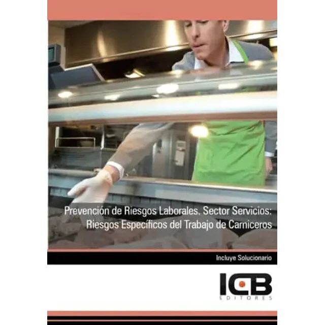 Prevención de Riesgos Laborales. Sector Servicios: Riesgos Específicos del Trabajo de Carniceros