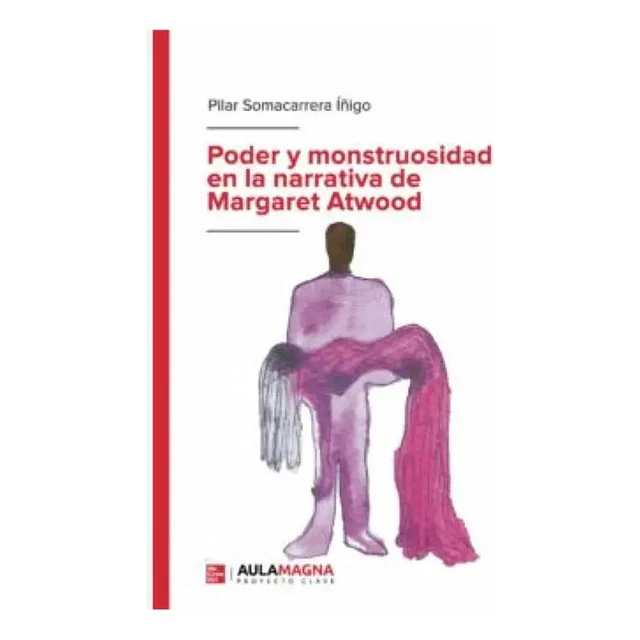 Poder y monstruosidad en la narrativa de Margaret Atwood