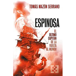 Espinosa, el último capitán de la vuelta al mundo