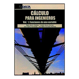 Cálculo para ingenieros Vol 1; funciones de una variable