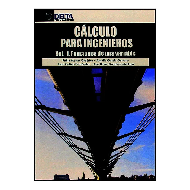 Cálculo para ingenieros Vol 1; funciones de una variable
