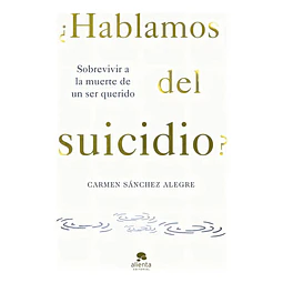 ¿Hablamos del suicidio? Sobrevivir a la muerte de un ser querido.