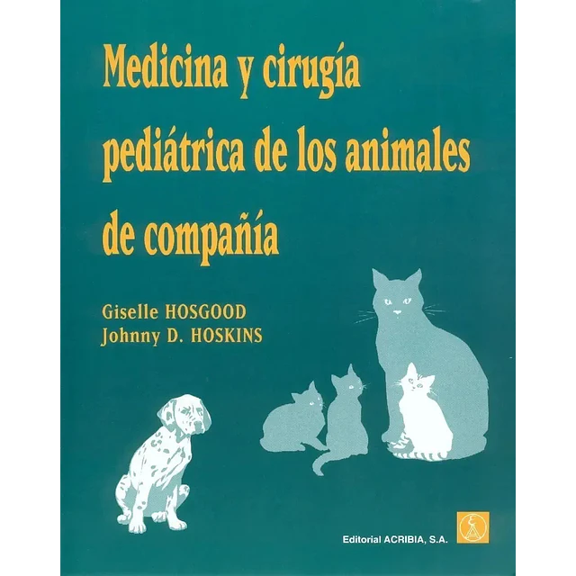 Medicina y Cirugia Pediátrica de los Animales de Compañía