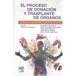 El proceso de donación y trasplante de órganos. Desde la sociedad hasta la clínica