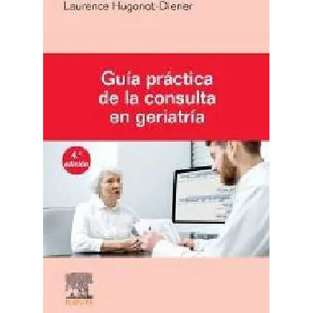 Guía práctica de la consulta en geriatría