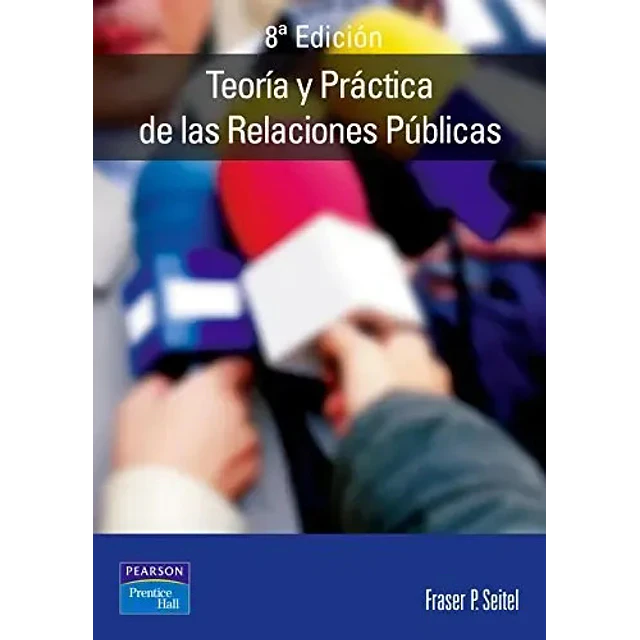 Teoría y práctica de las Relaciones Públicas