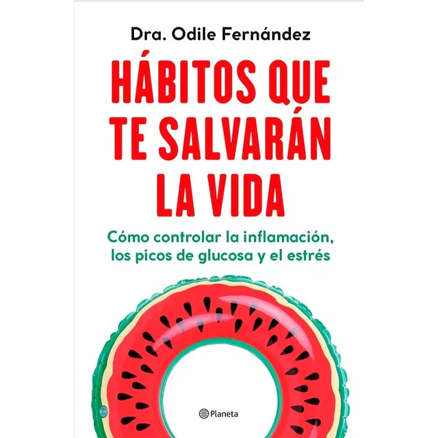 Hábitos que te salvarán la vida. Cómo controlar la inflamación, los picos de glucosa y el estrés.