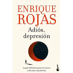 Adiós, depresión. La guía definitiva para reconocer y afrontar el problema