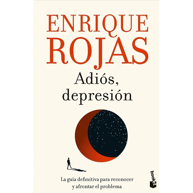 Adiós, depresión. La guía definitiva para reconocer y afrontar el problema