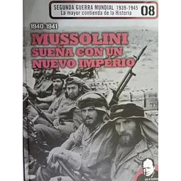 Segunda Guerra Mundial 1939-1945 La mayor contienda de la Historia CADA TOMO