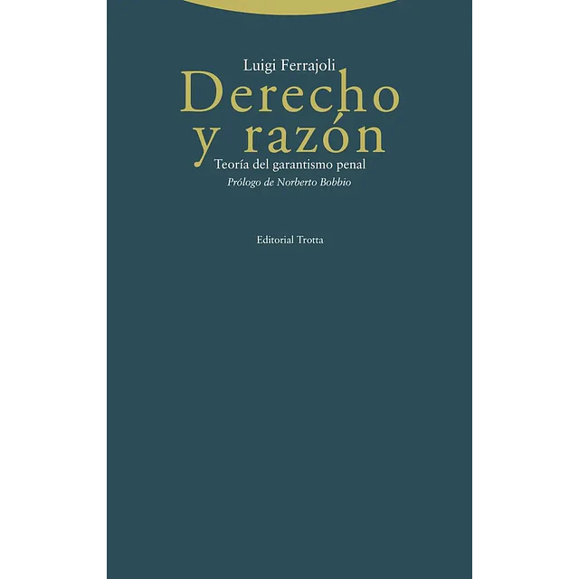 Derecho y razón. Teoría del garantismo penal