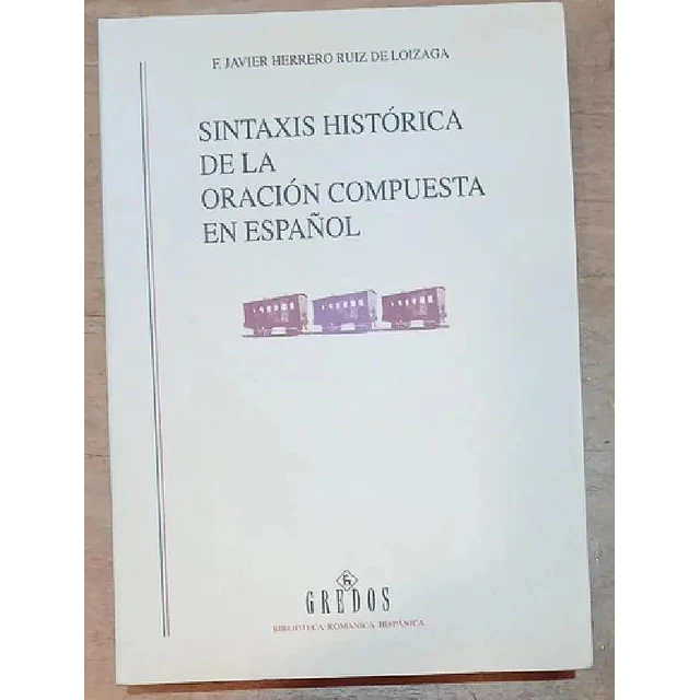 Sintaxis histórica de la oración compuesta en Español
