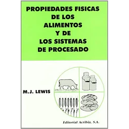 Propiedades fisicas de los alimentos y de los sistemas de procesado