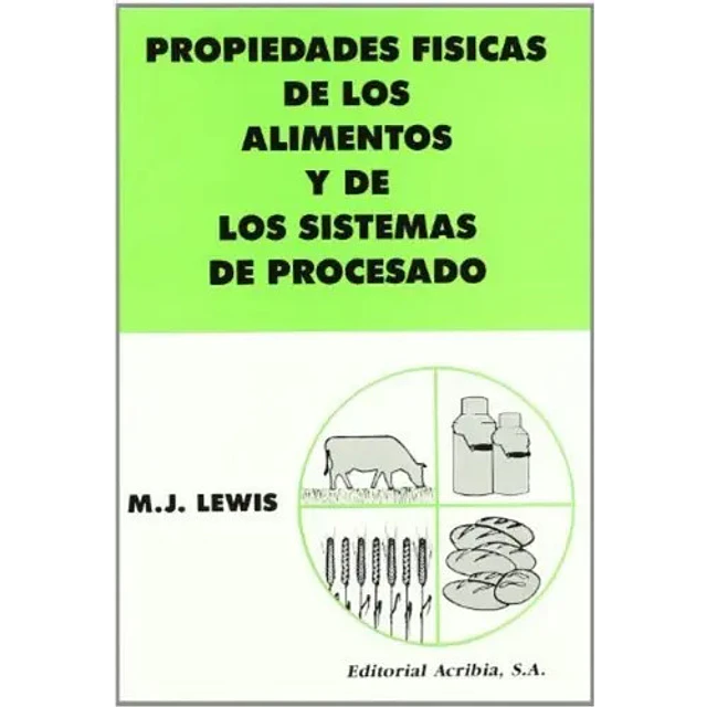 Propiedades fisicas de los alimentos y de los sistemas de procesado