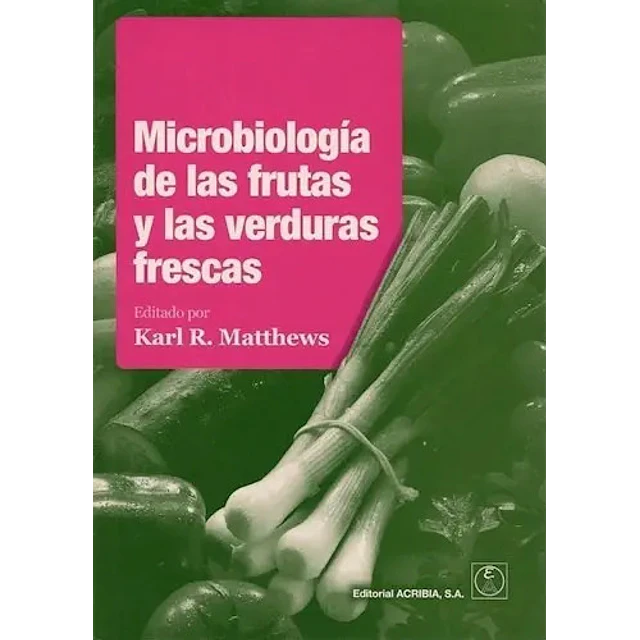 Microbiologia de las frutas y las verduras frescas