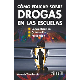 Cómo educar sobre Drogas en las escuelas