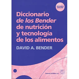 Diccionario de los Bender de nutricion y tecnologia de los alimentos