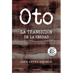 Oto. La transición de la verdad