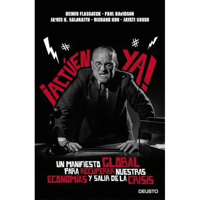 Actúen ya!!! un manifiesto global para recuperar nuestras economías y salir de la crisis