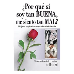¿ Por qué si soy tan Buena me siento tan Mal ?