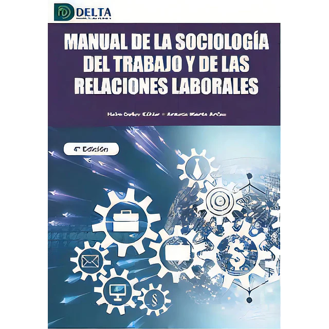 Manual de sociología del trabajo y de las relaciones laborales